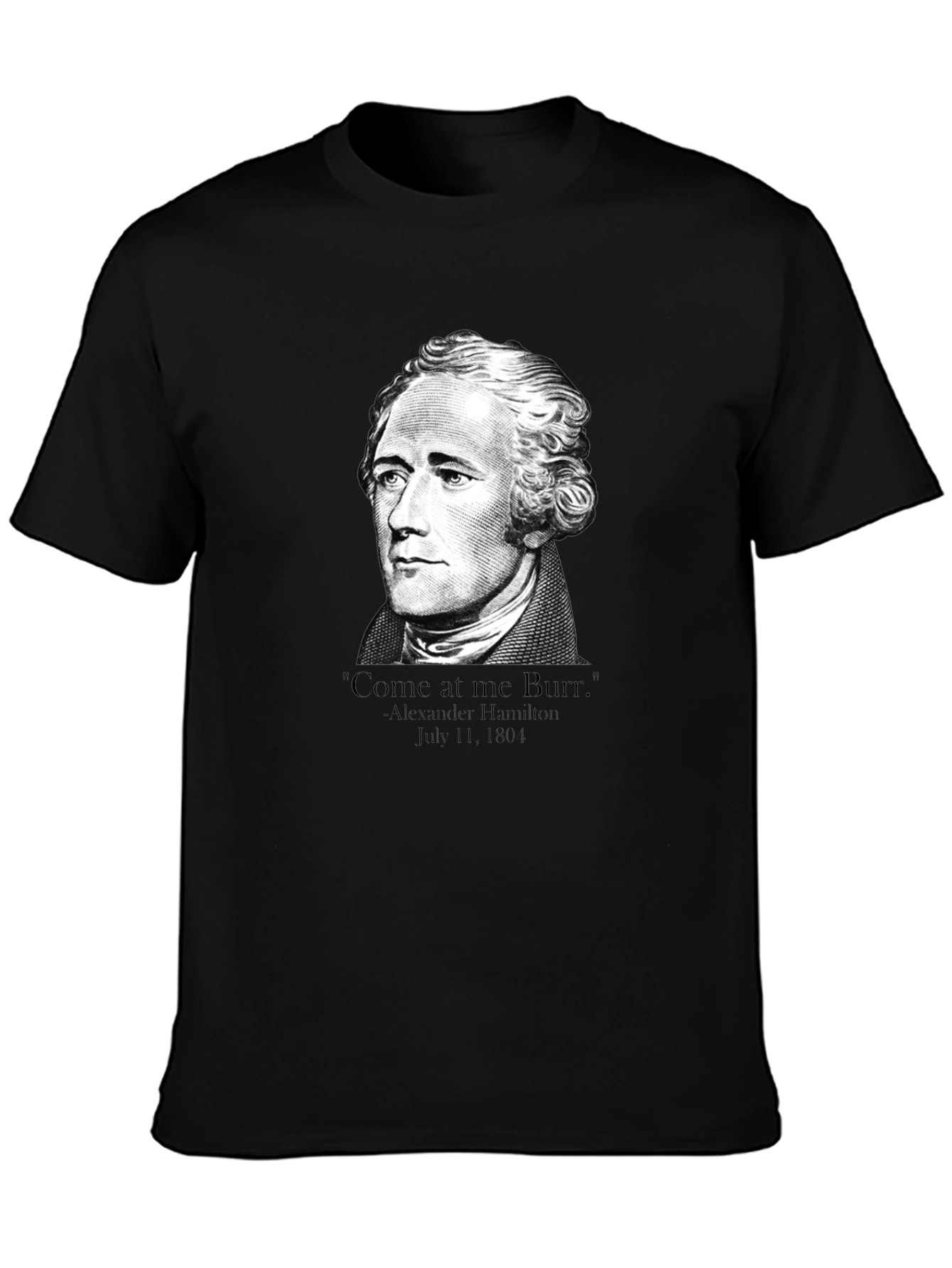 Hamilton Come at me Burr T-Shirt