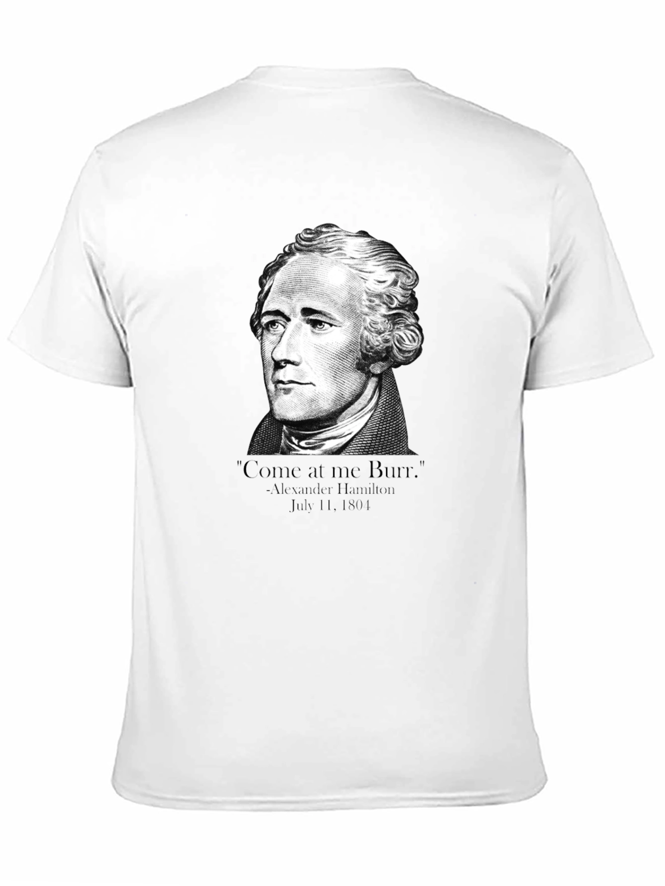 Hamilton Come at me Burr T-Shirt