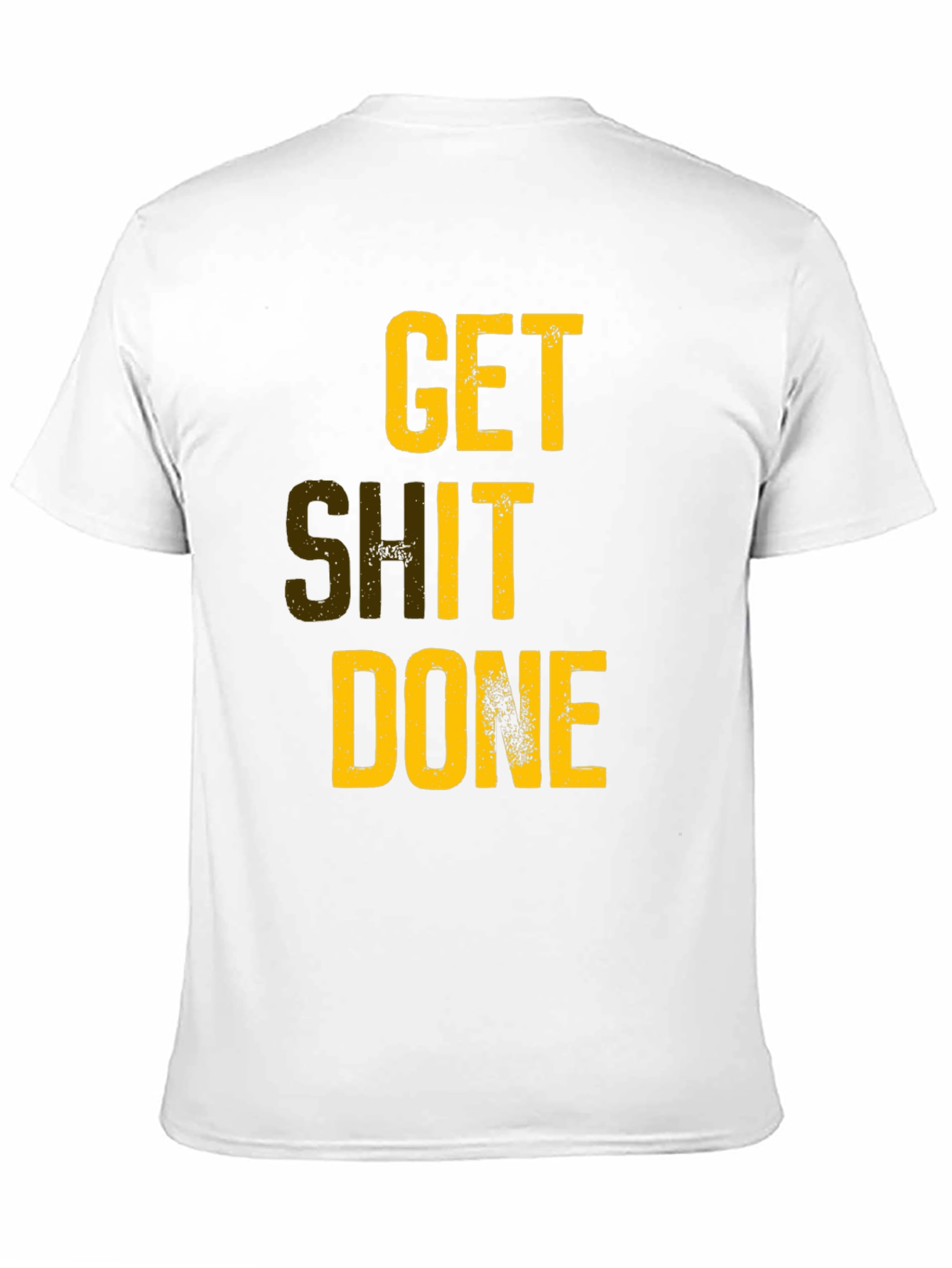 Get Shit Done T-Shirt - Motivational Graphic Tee