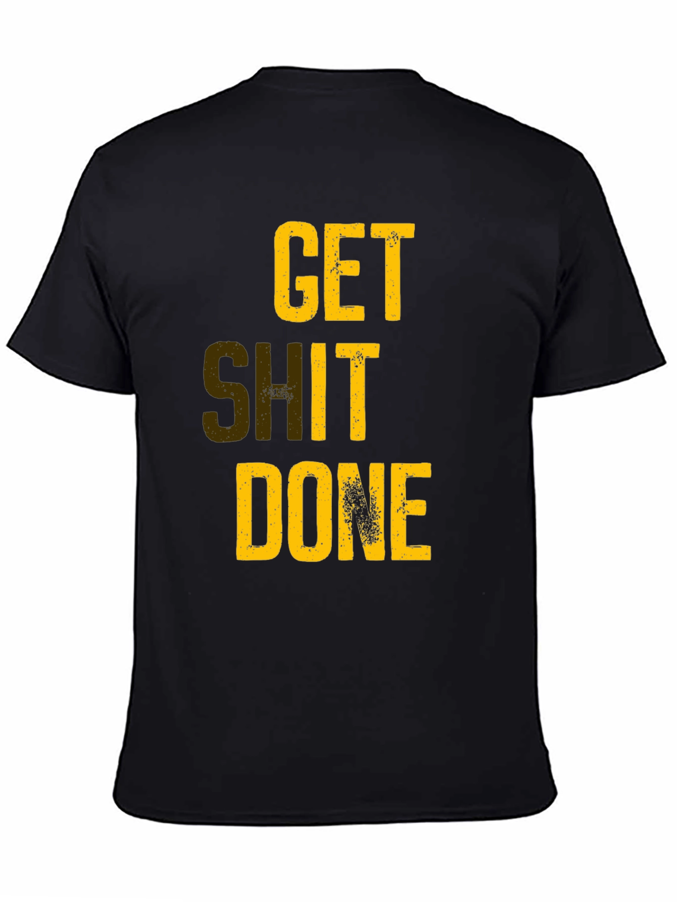 Get Shit Done T-Shirt - Motivational Graphic Tee
