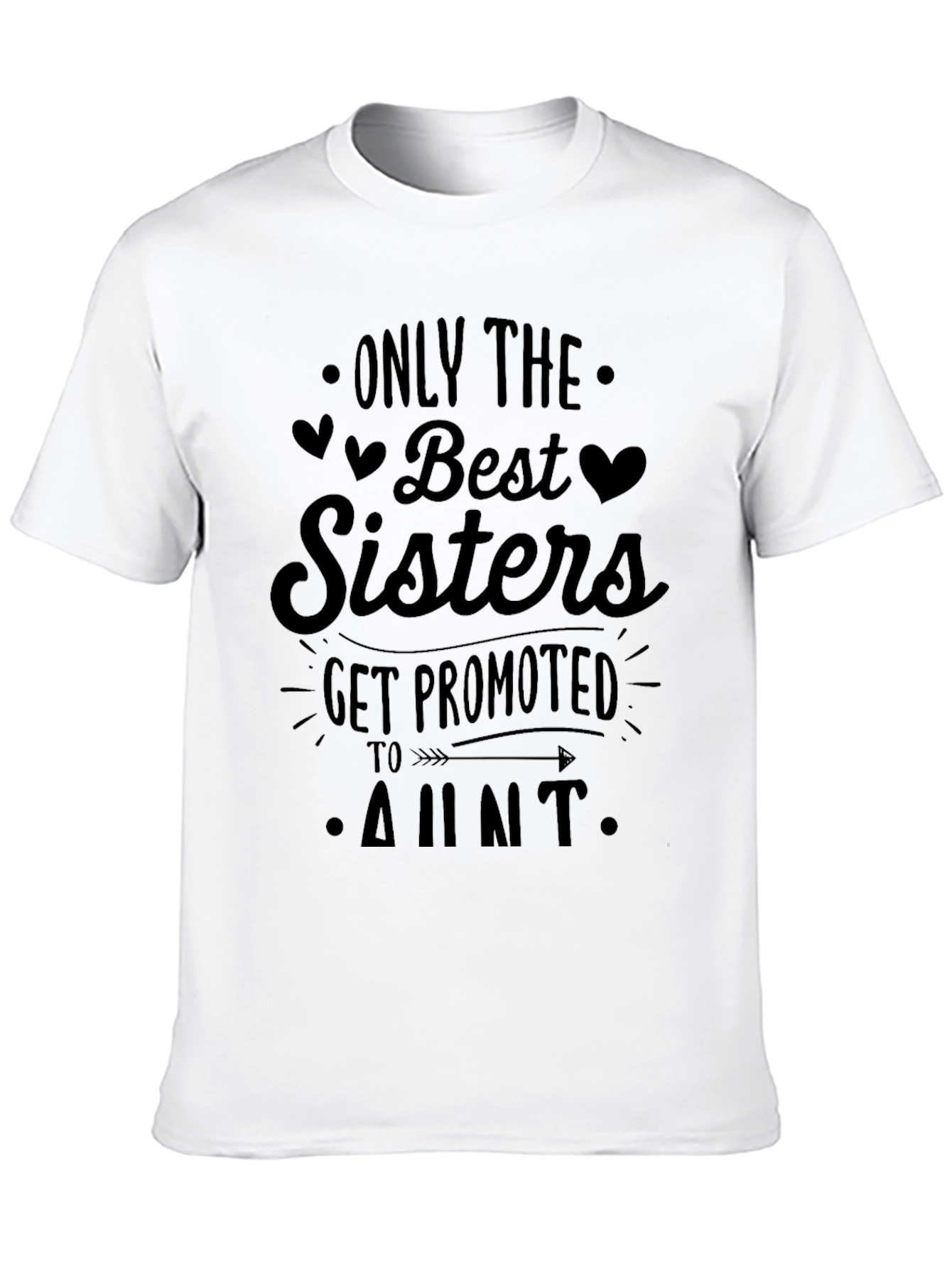 Best Sisters Get Promoted to Aunt T-Shirt