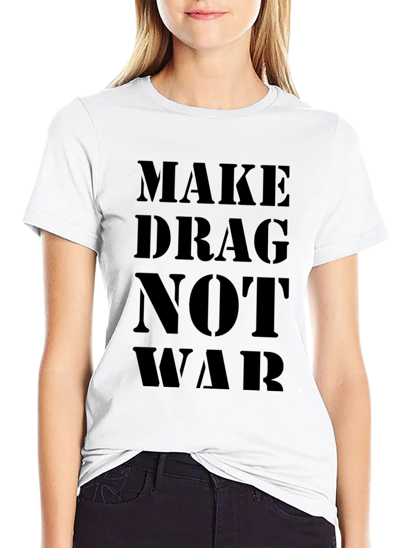 Make Drag Not War Black T-Shirt