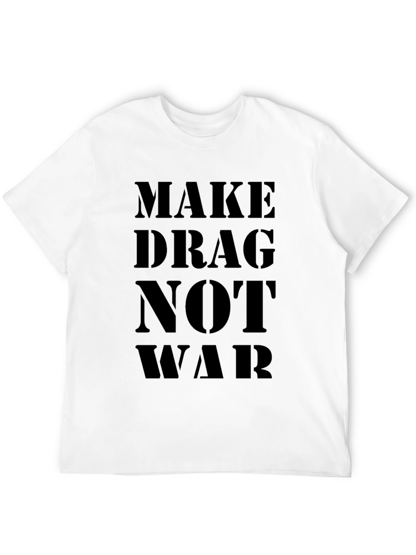 Make Drag Not War Black T-Shirt