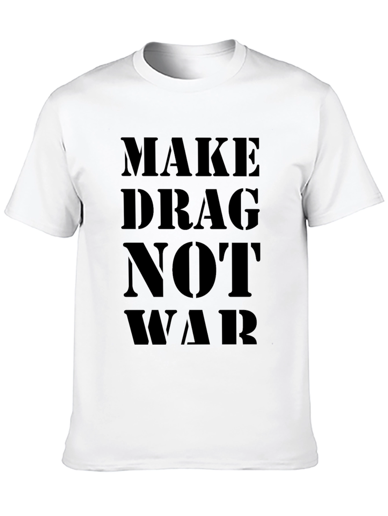 Make Drag Not War Black T-Shirt