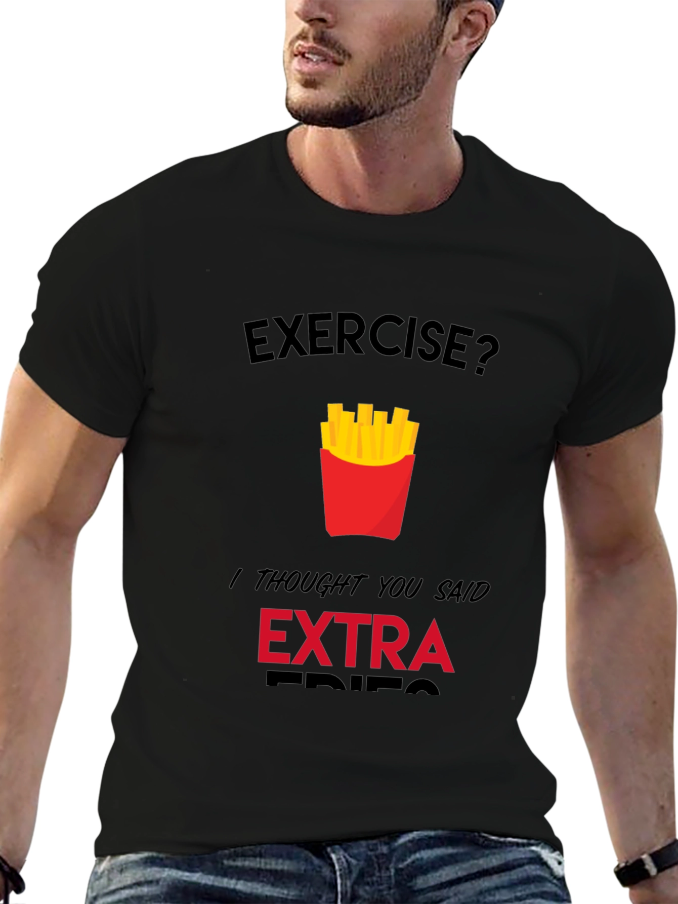 Exercise? Extra Fries Funny Graphic T-Shirt
