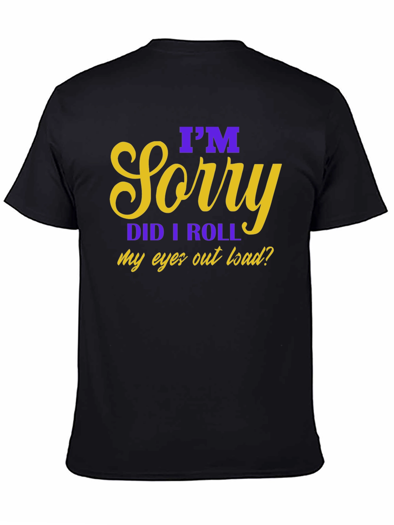 Im Sorry Eye Roll Graphic Tee