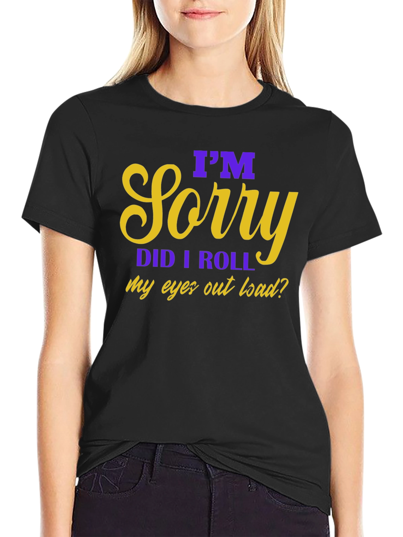 Im Sorry Eye Roll Graphic Tee
