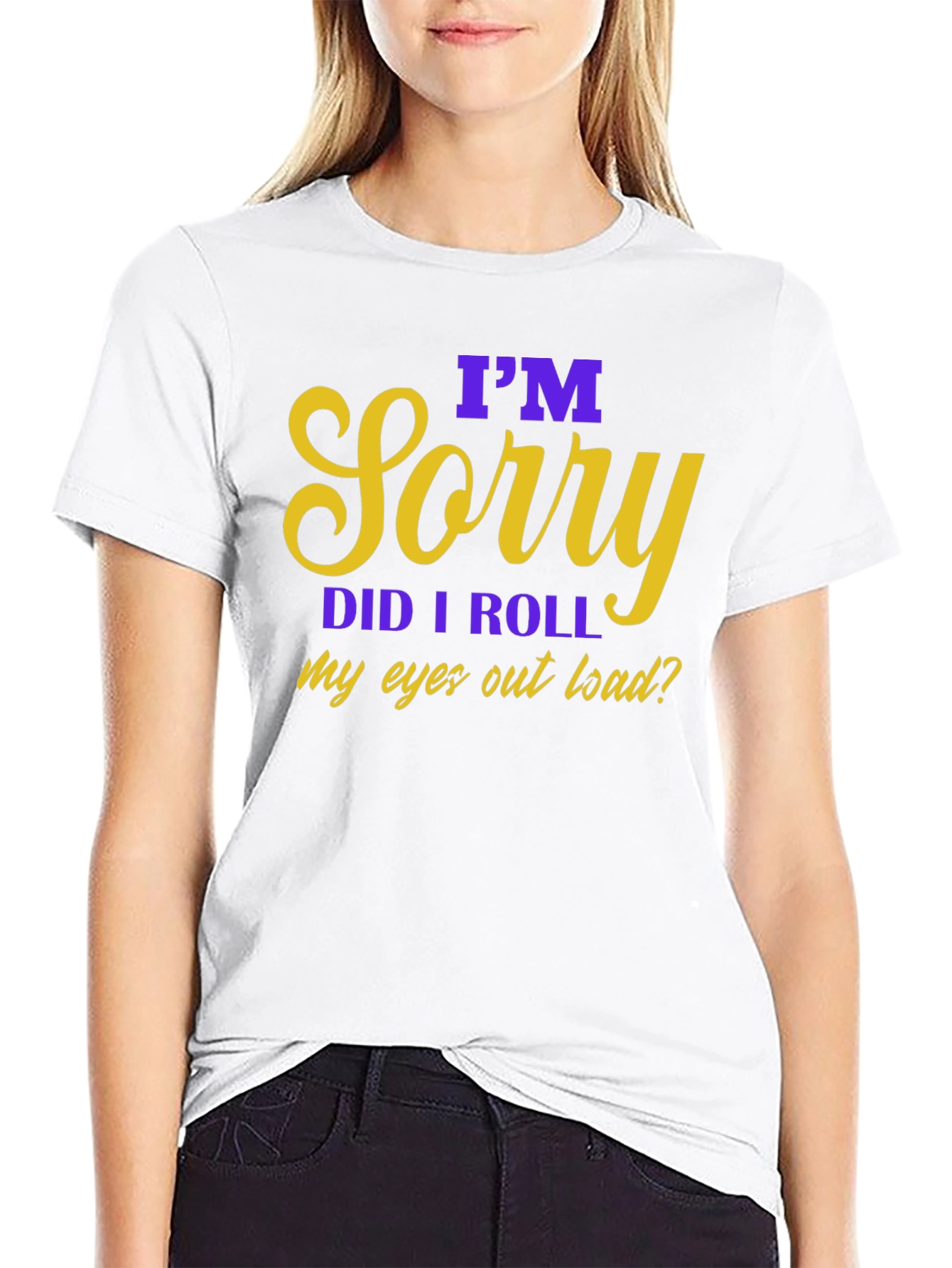 Im Sorry Eye Roll Graphic Tee