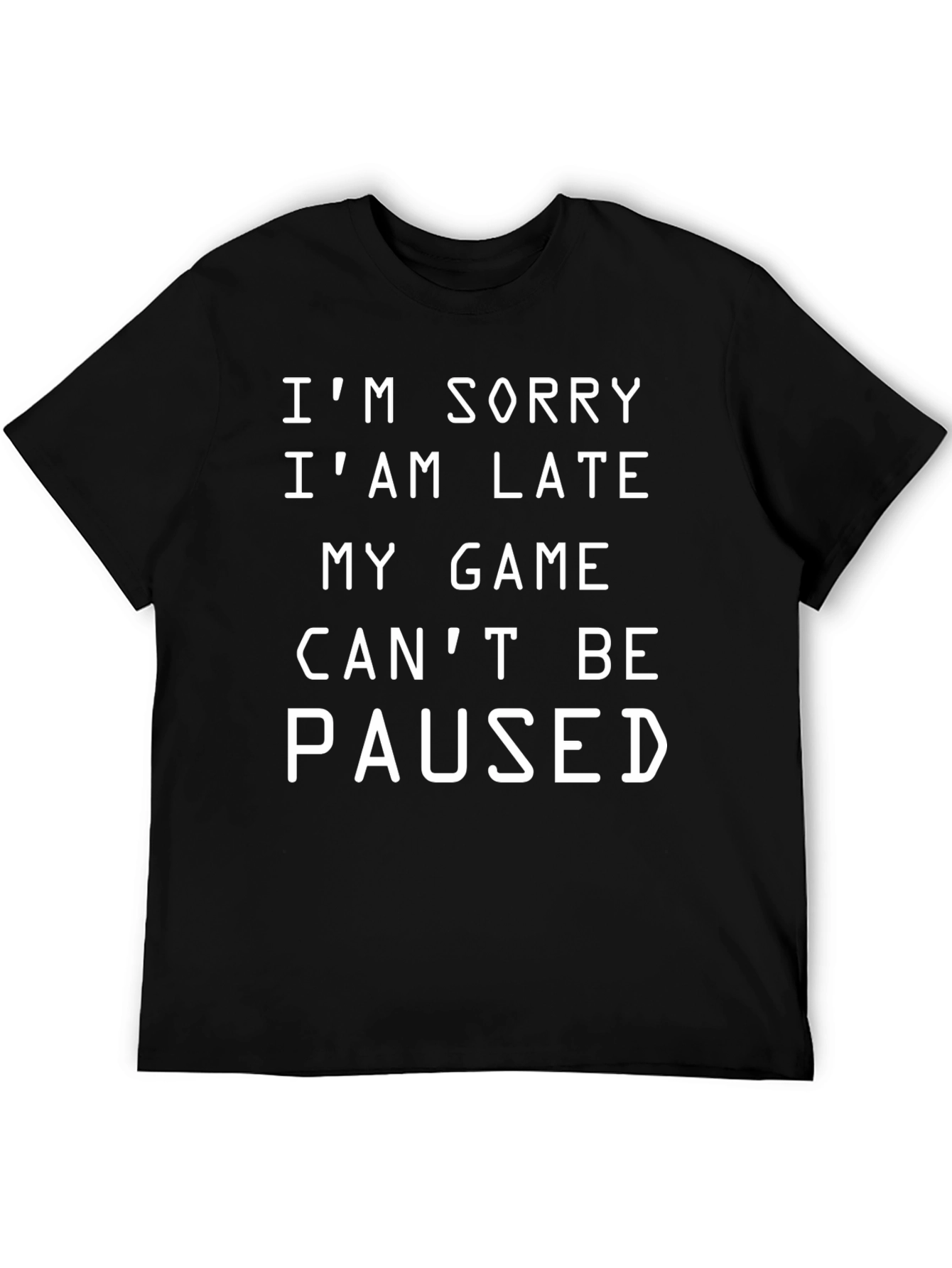 Gamer Excuse T-Shirt - Funny Cant Be Paused Tee