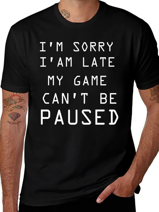 Gamer Excuse T-Shirt - Funny Cant Be Paused Tee