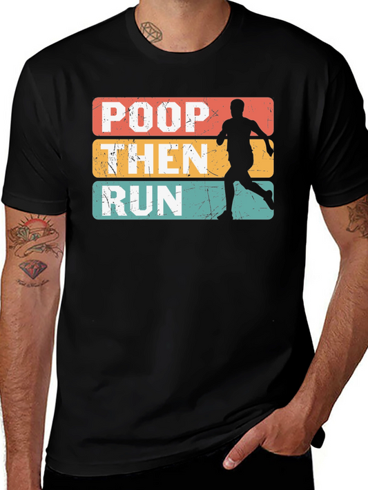 Poop Then Run Graphic Tee