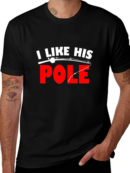 I Like His Pole Fishing T-Shirt