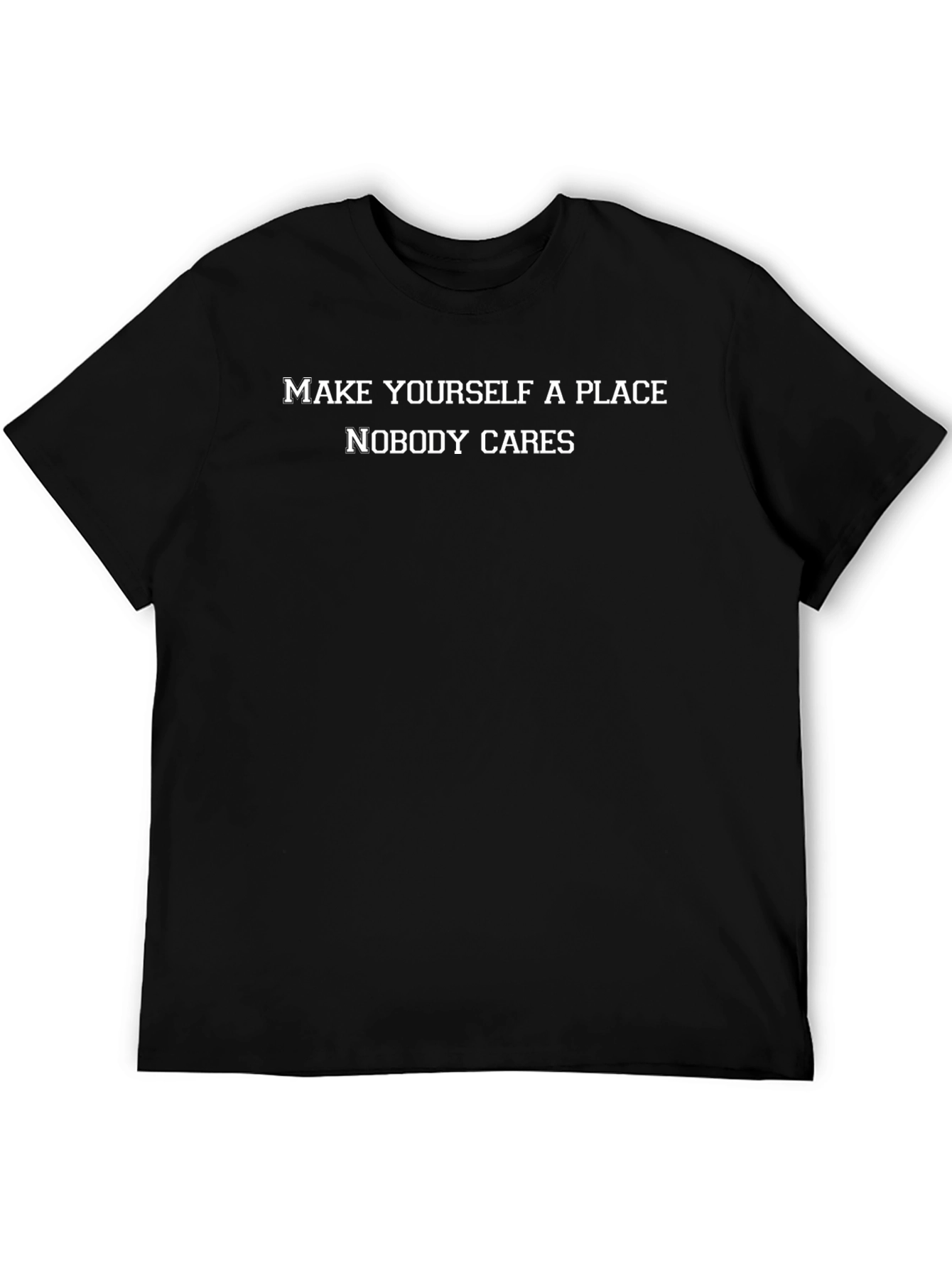 Sarcastic Graphic Tee - Make Yourself a Place T-Shirt