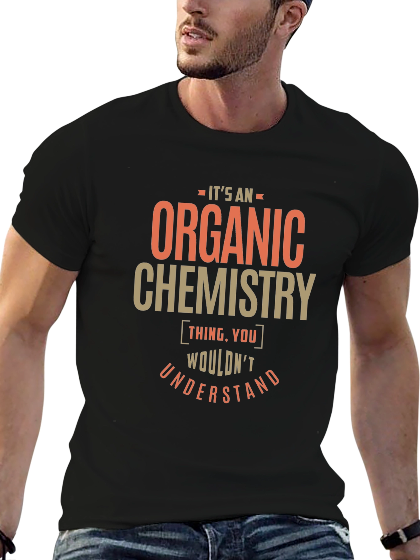 Organic Chemistry Thing T-Shirt