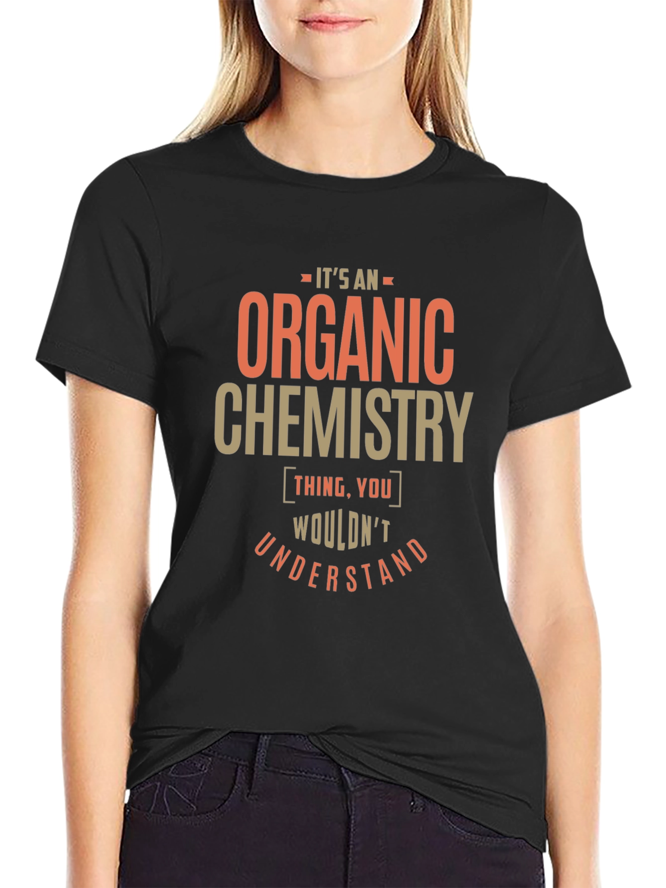 Organic Chemistry Thing T-Shirt