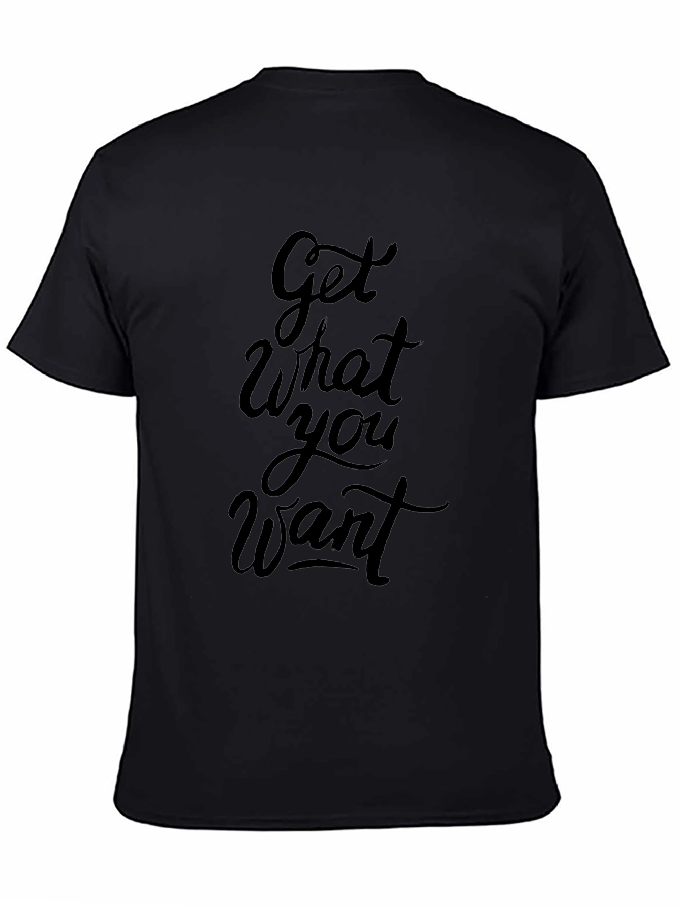 Get What You Want Black Graphic Tee