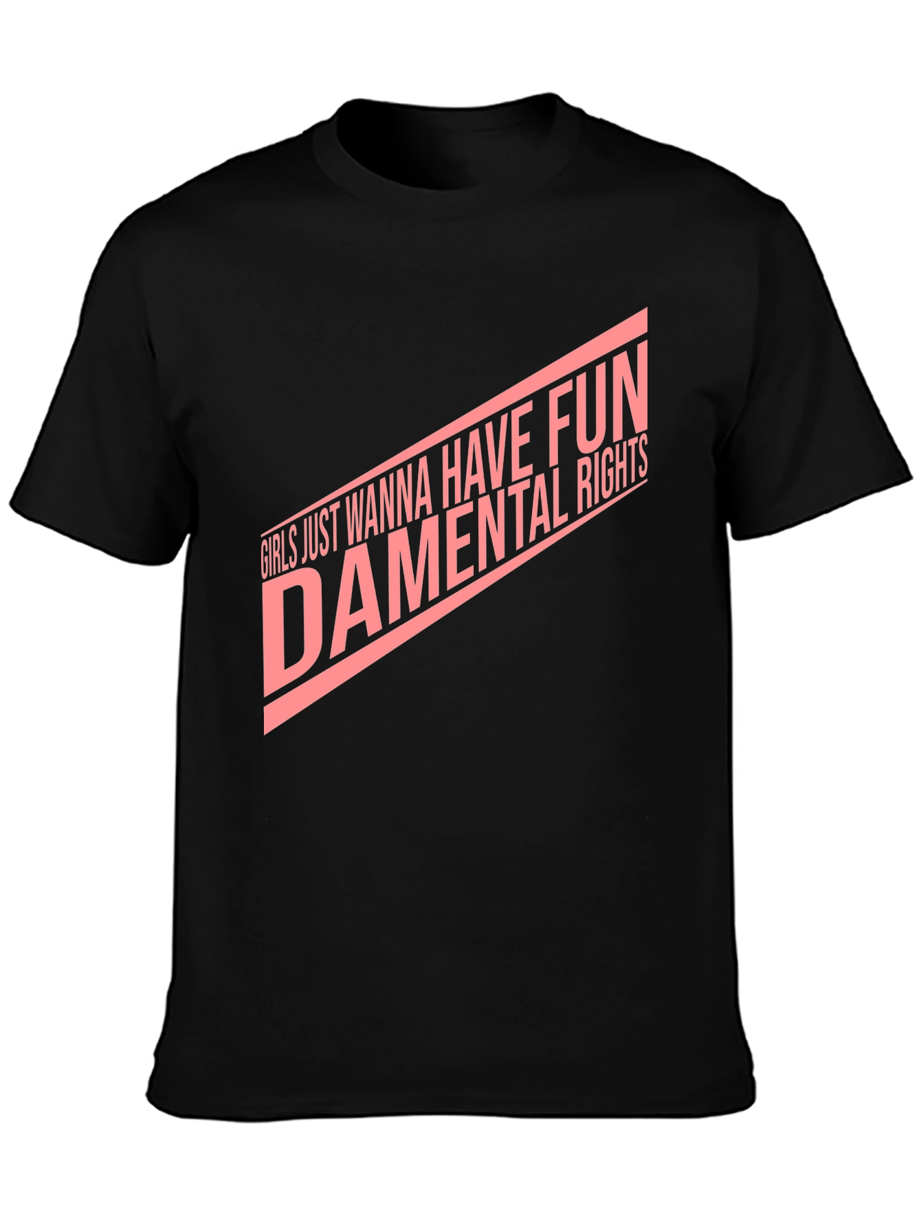 Girls Just Wanna Have Fun-damental Rights T-Shirt