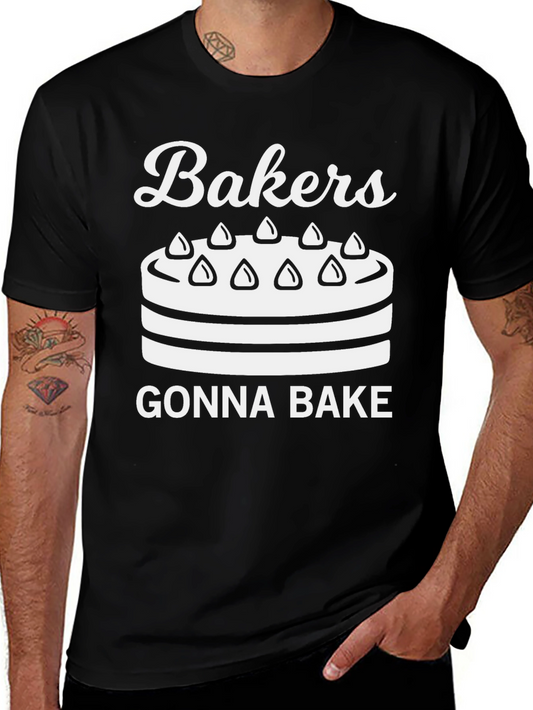 Bakers Gonna Bake T-Shirt - Funny Baking Tee