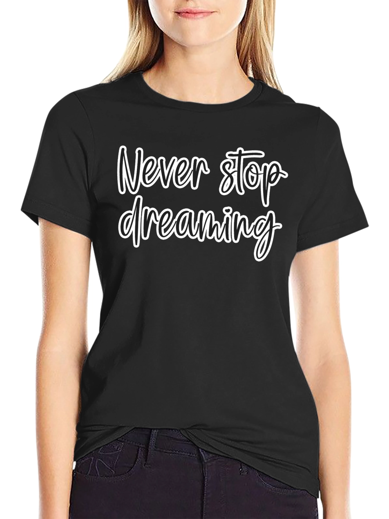 Never Stop Dreaming Black T-Shirt
