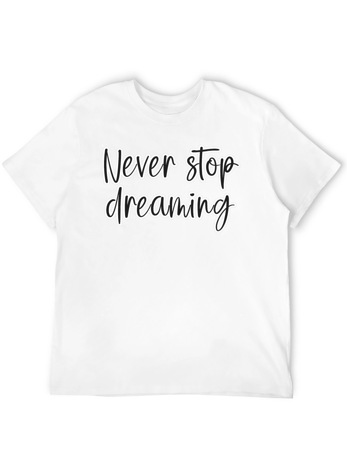 Never Stop Dreaming Black T-Shirt