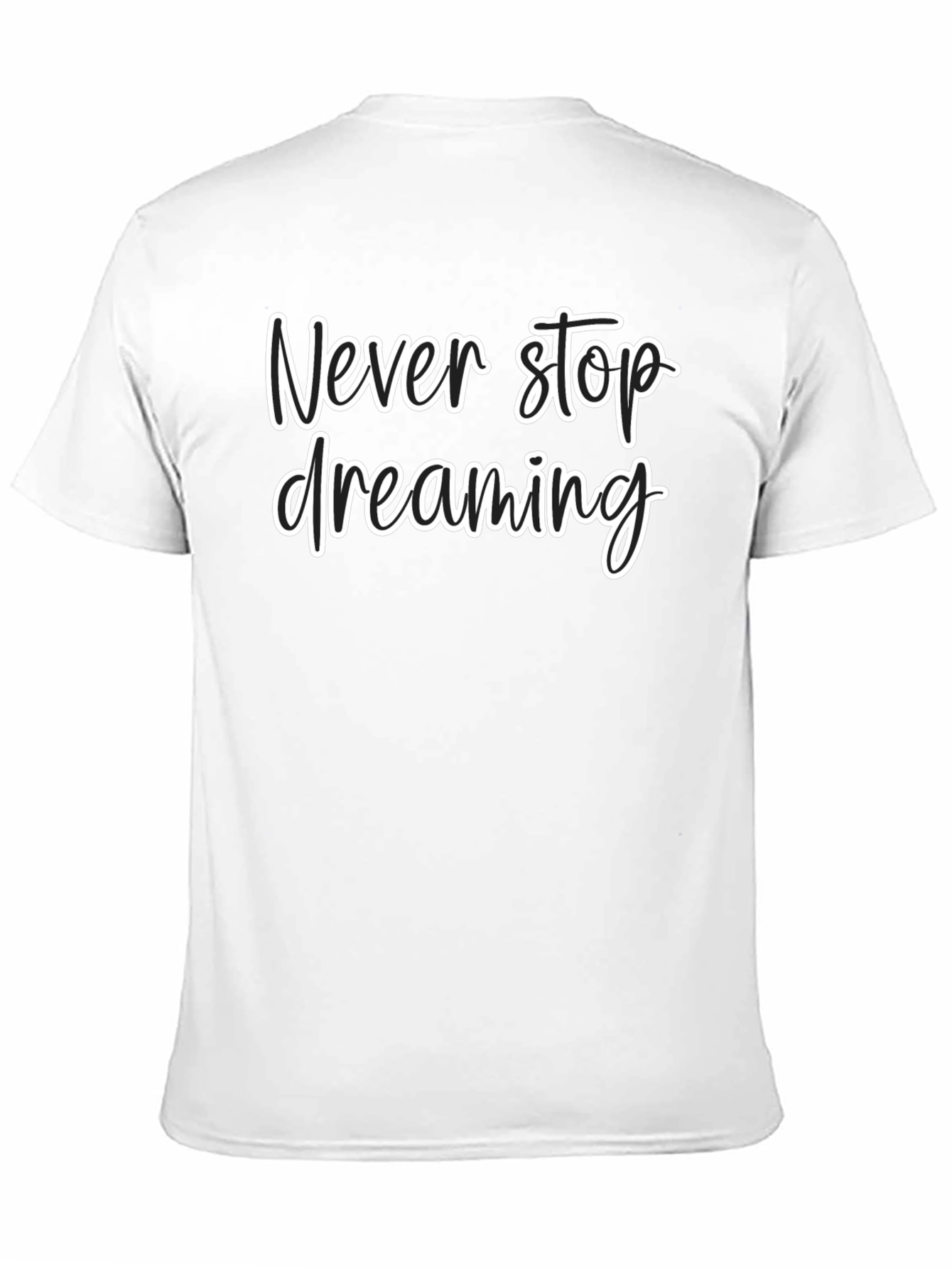 Never Stop Dreaming Black T-Shirt