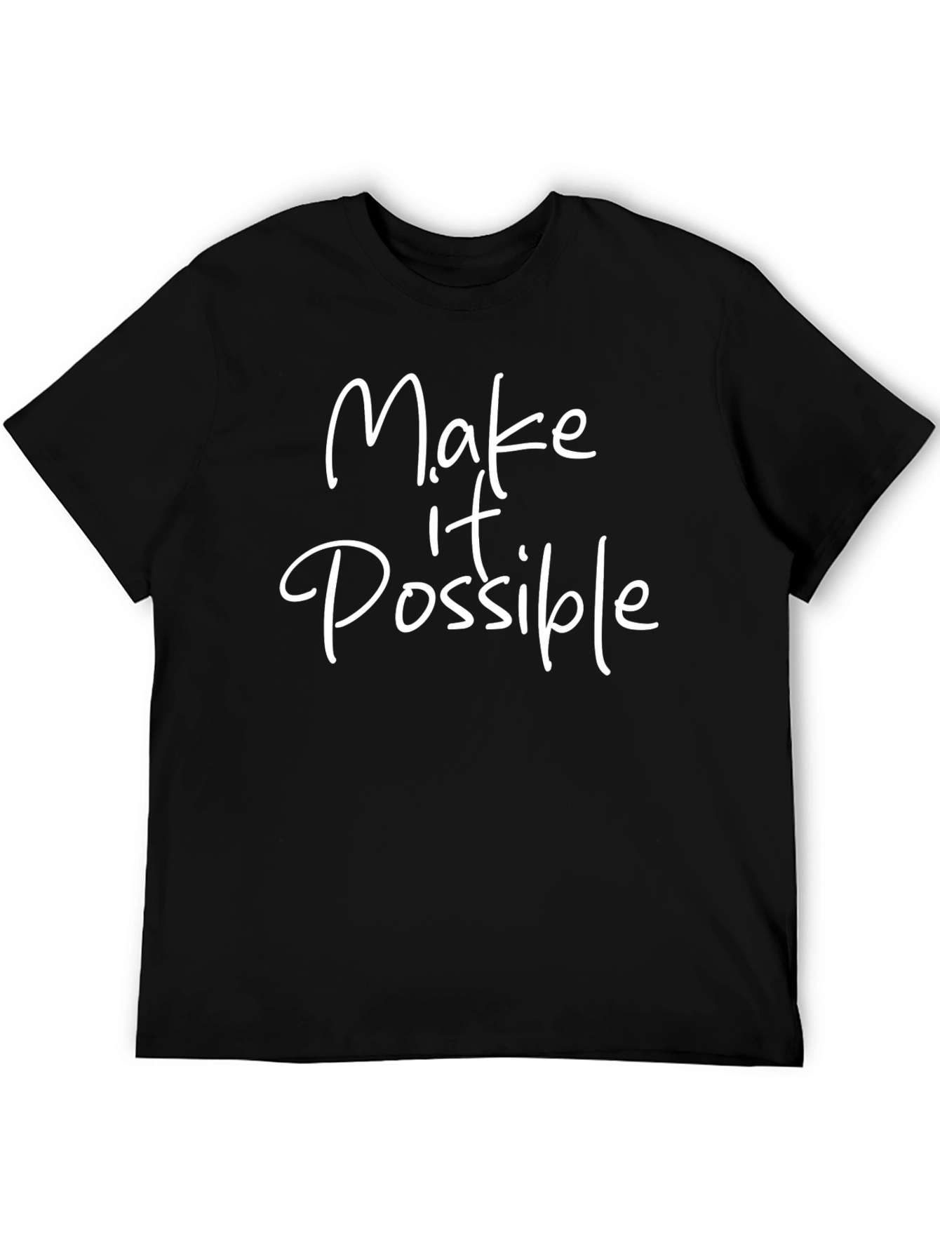 Make It Possible Black T-Shirt Motivation