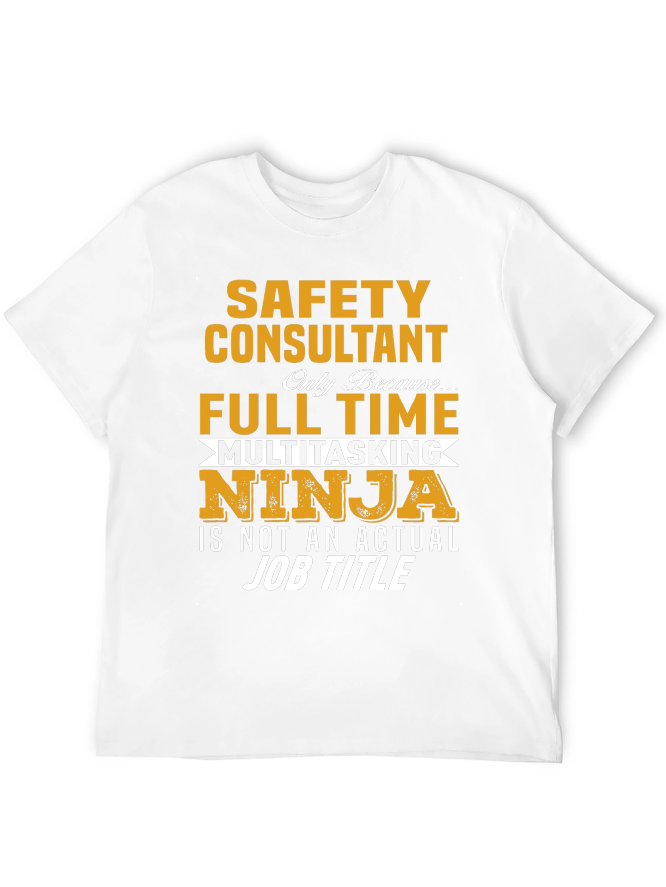 Safety Consultant Full-Time Multitasking Ninja T-Shirt