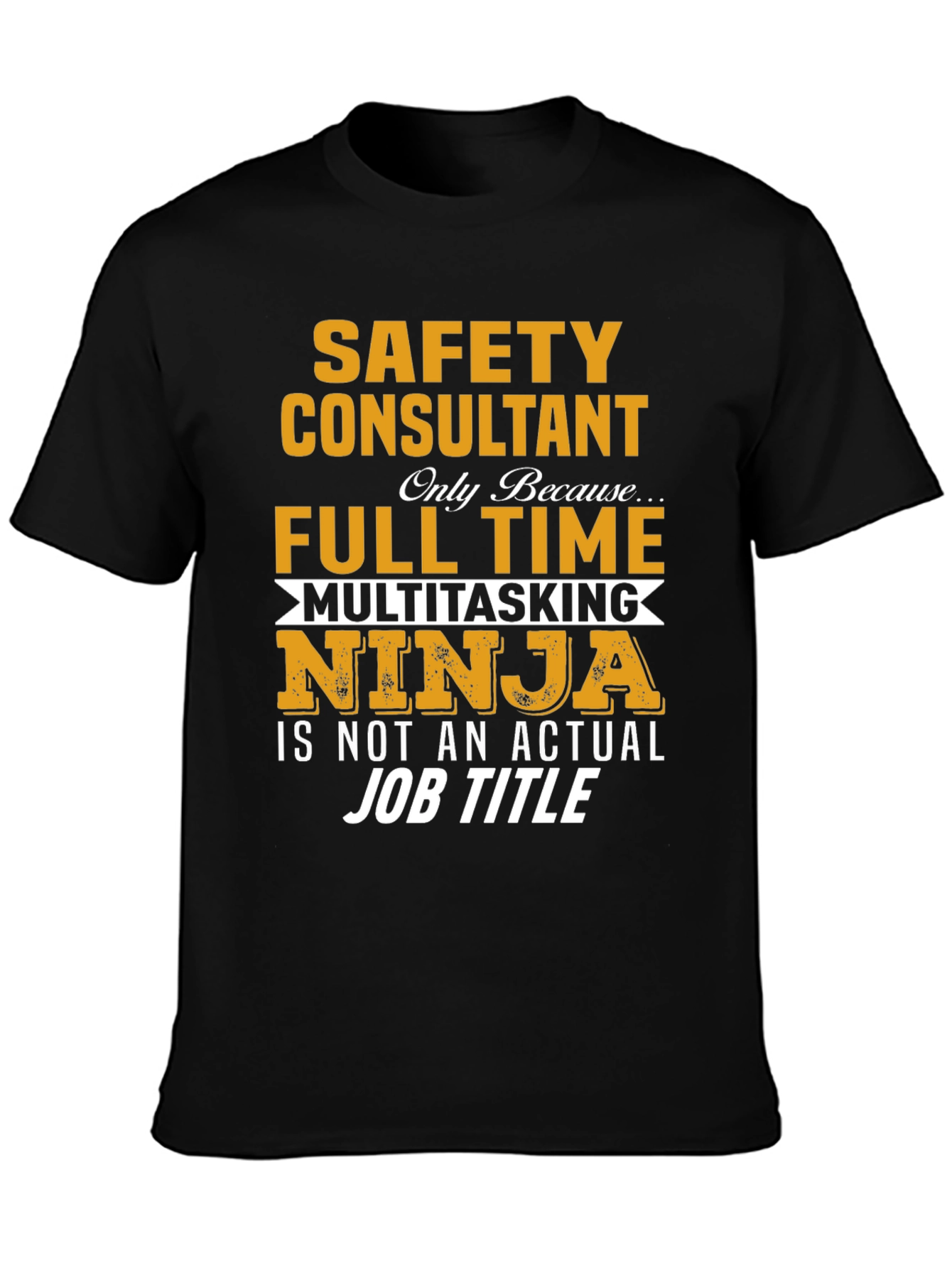 Safety Consultant Full-Time Multitasking Ninja T-Shirt