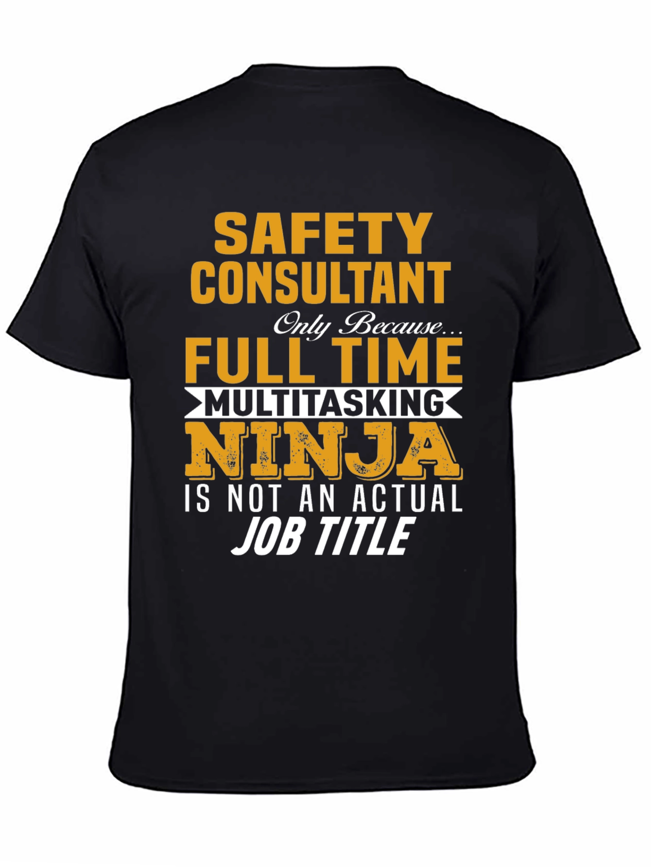 Safety Consultant Full-Time Multitasking Ninja T-Shirt
