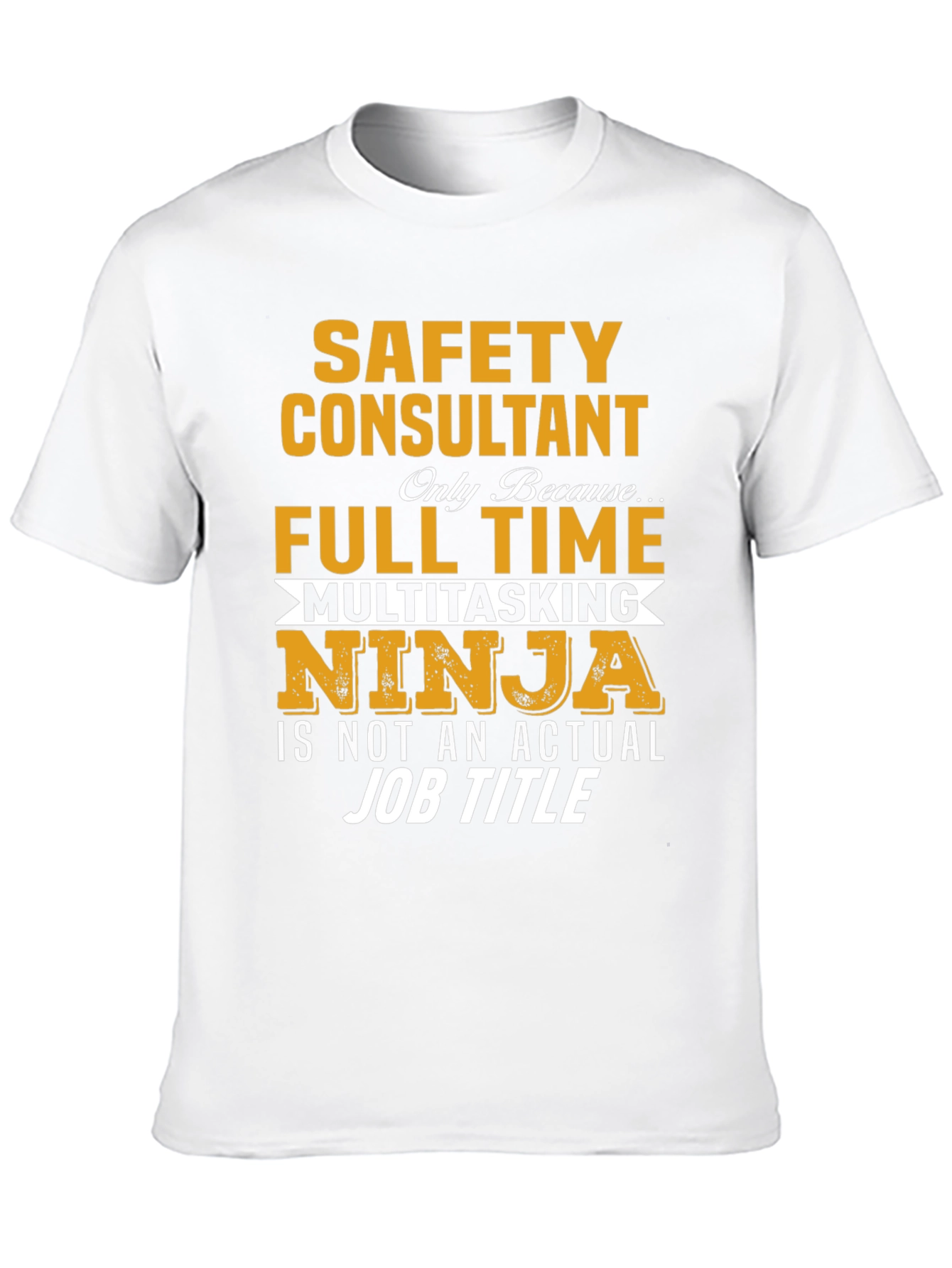 Safety Consultant Full-Time Multitasking Ninja T-Shirt