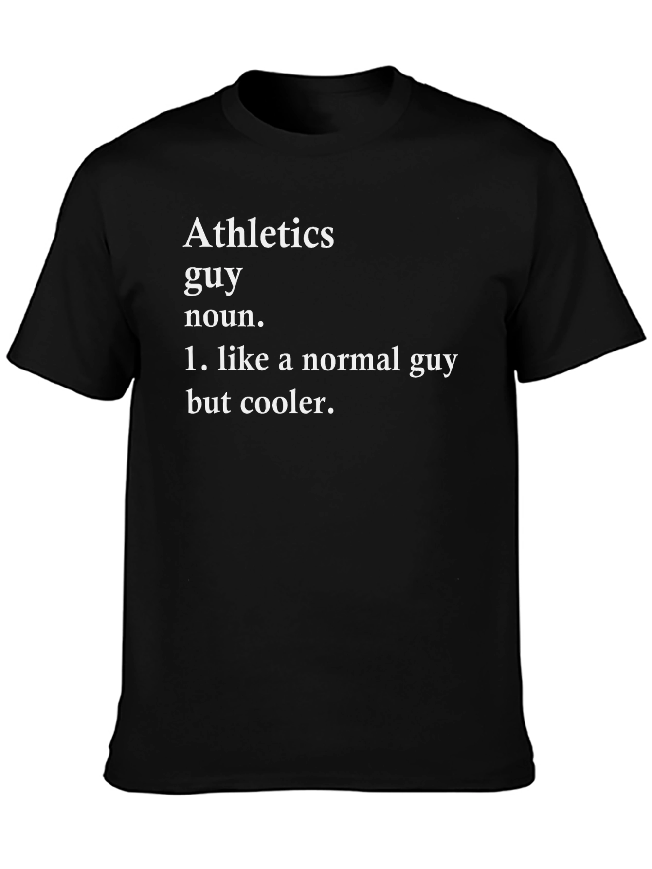 Athletics Guy Definition T-Shirt - Cool & Unique!