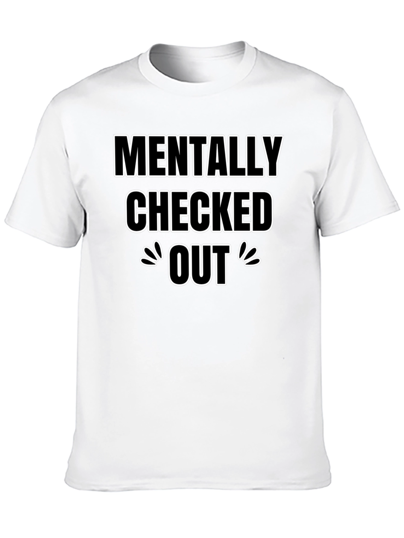 Mentally Checked Out Graphic T-Shirt