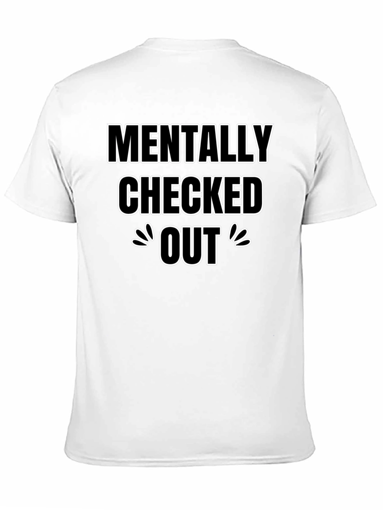 Mentally Checked Out Graphic T-Shirt