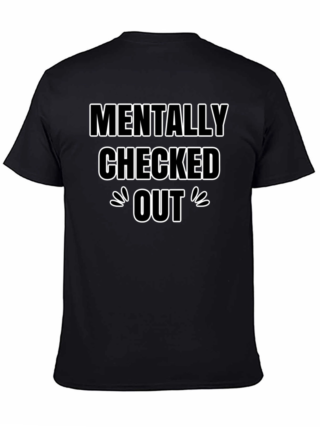 Mentally Checked Out Graphic T-Shirt