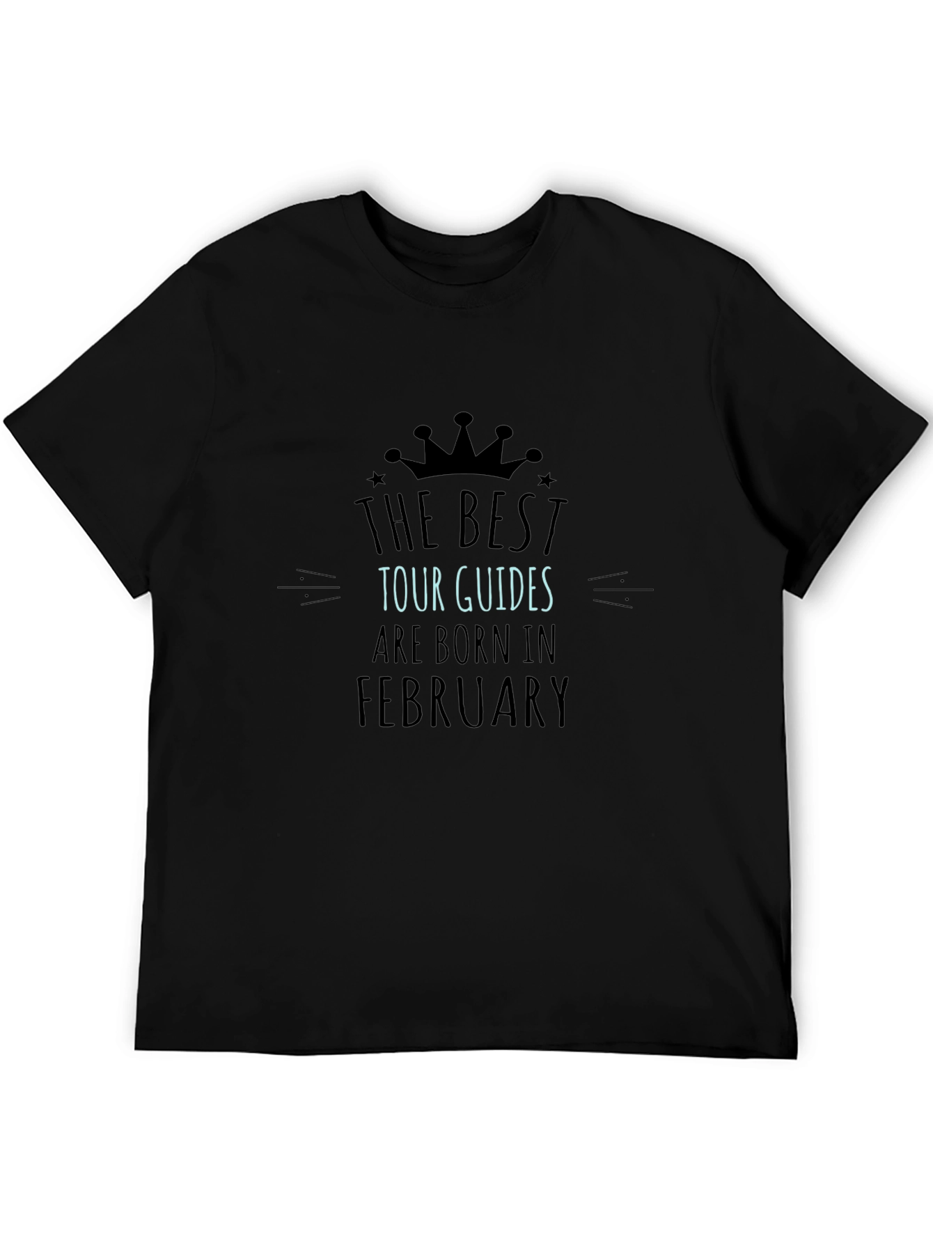 Best Tour Guides February Birthday T-Shirt