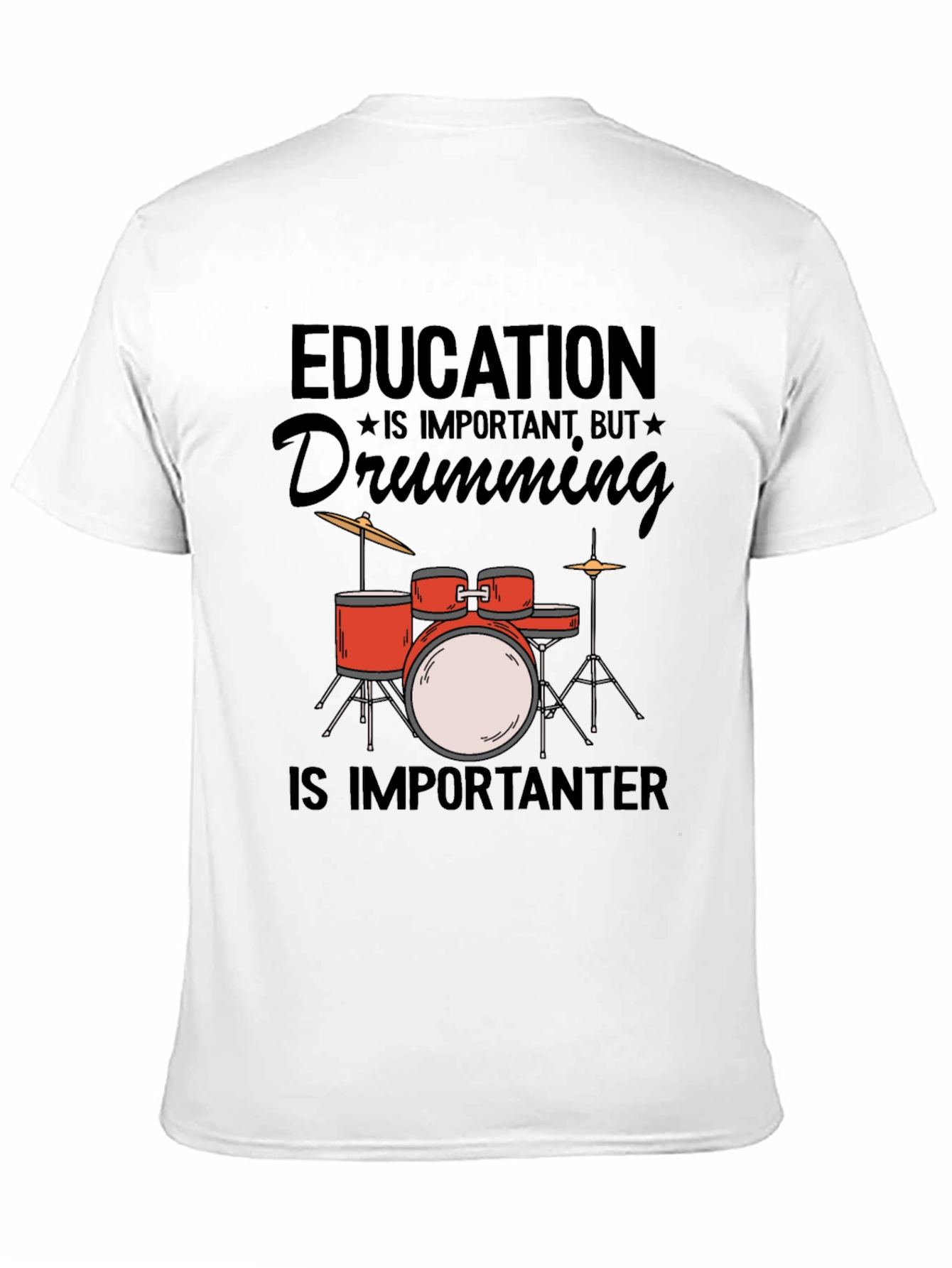 Drumming is Importanter T-Shirt - Music Lover Tee
