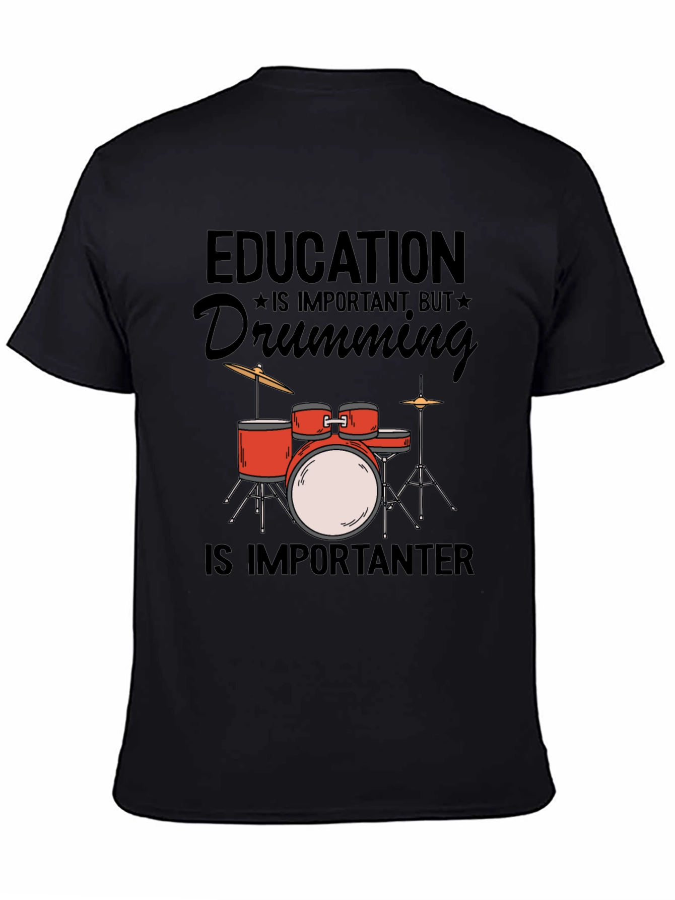 Drumming is Importanter T-Shirt - Music Lover Tee