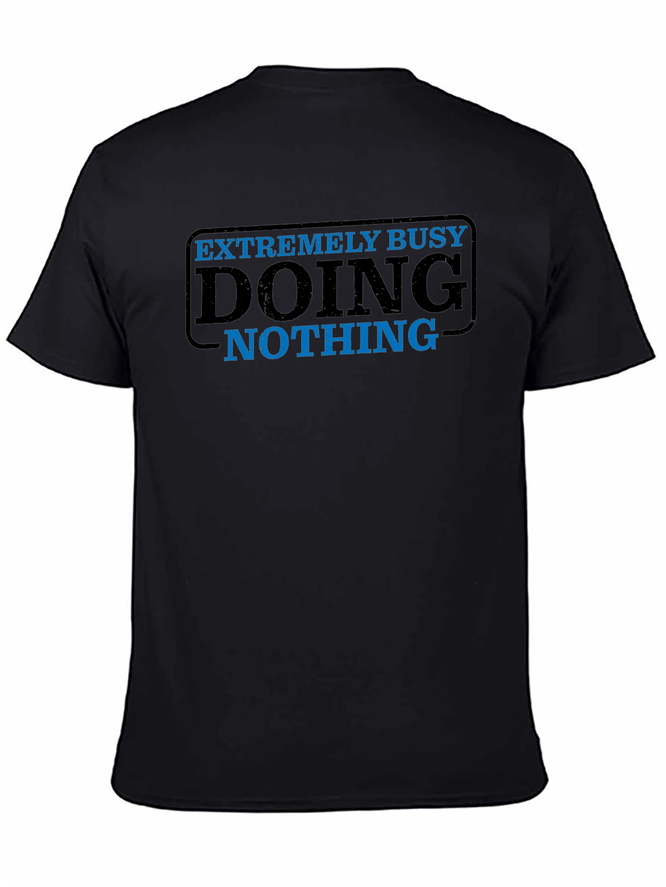 Funny Extremely Busy Doing Nothing Black T-Shirt