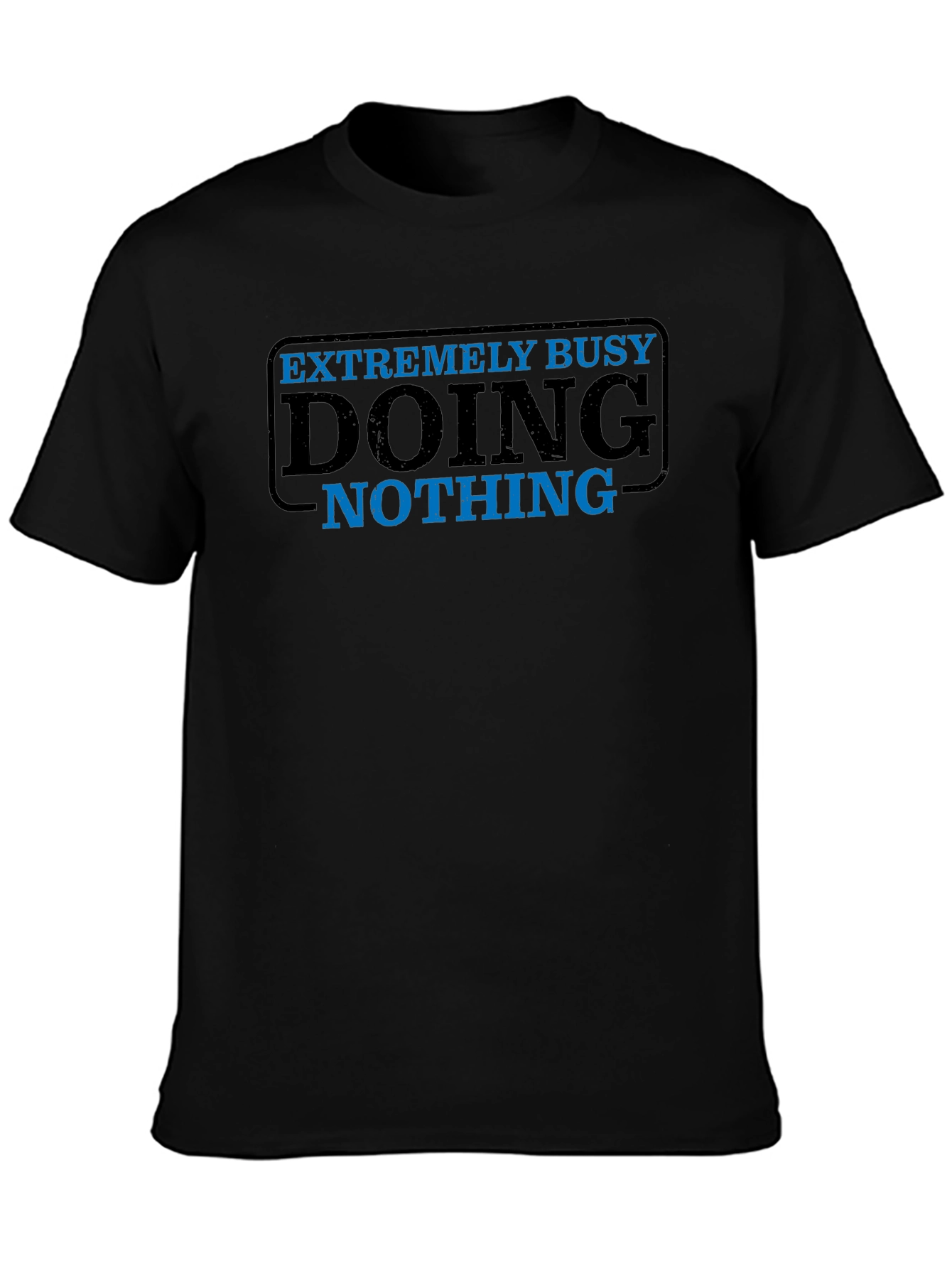 Funny Extremely Busy Doing Nothing Black T-Shirt