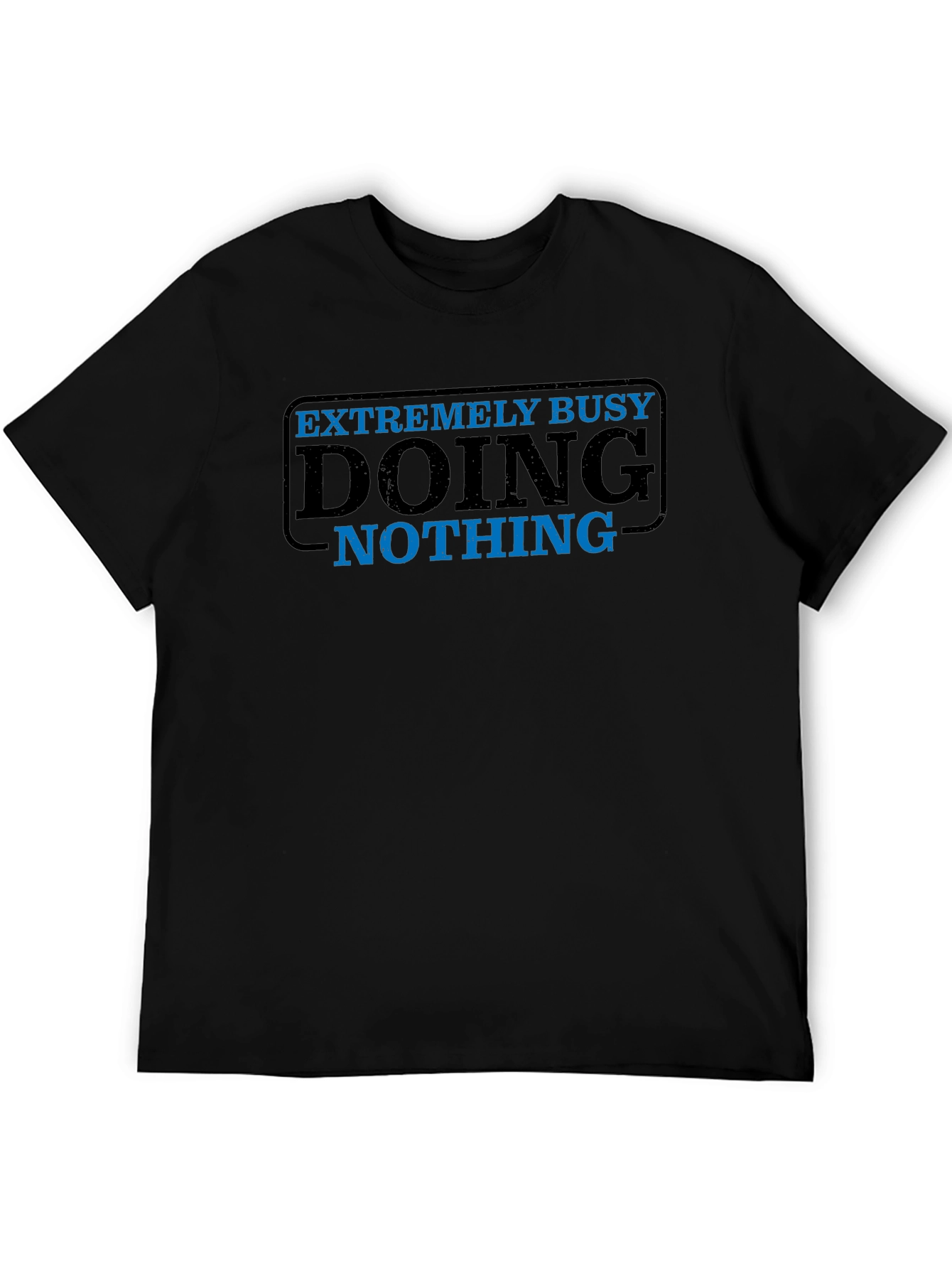 Funny Extremely Busy Doing Nothing Black T-Shirt