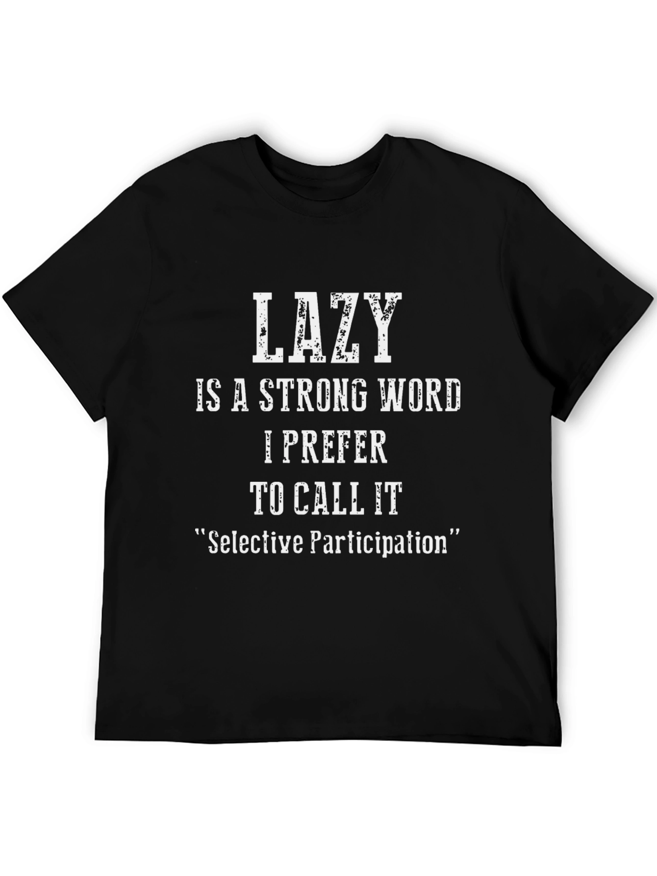 Funny Lazy Selective Participation T-Shirt