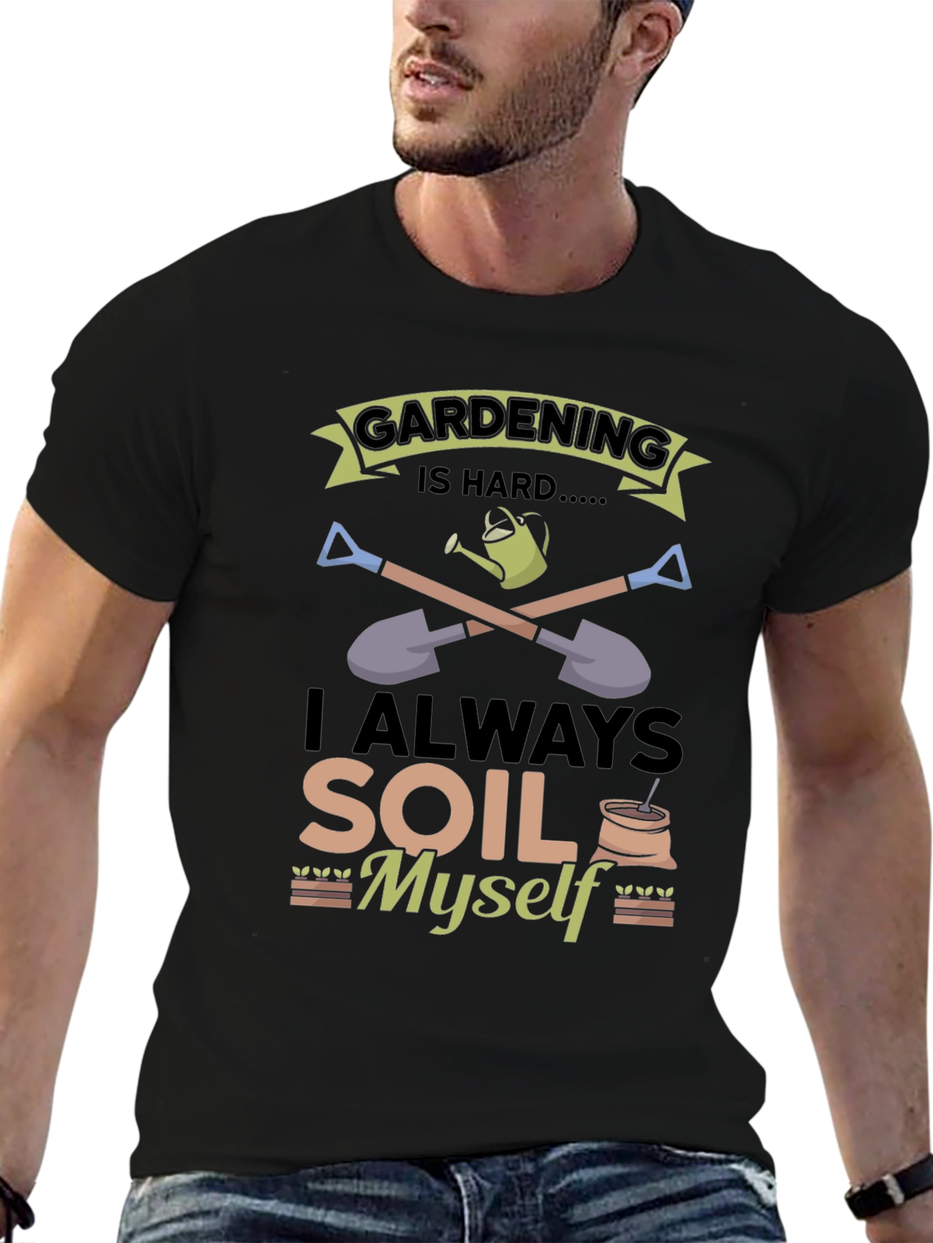 Gardening Is Hard T-Shirt: Funny Soil Myself Tee