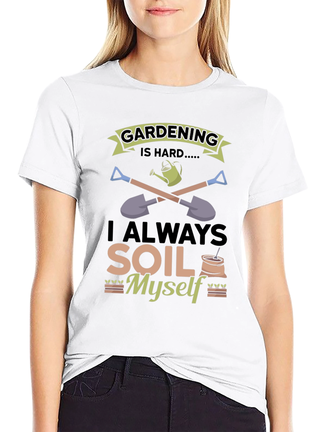 Gardening Is Hard T-Shirt: Funny Soil Myself Tee
