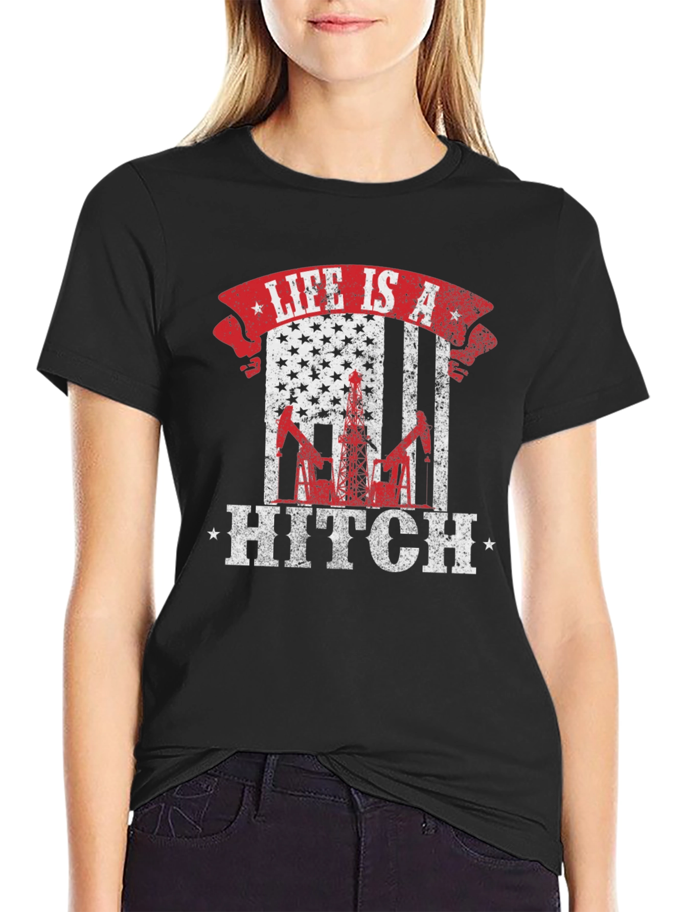 Life is a Hitch American Flag Oil Rig T-Shirt