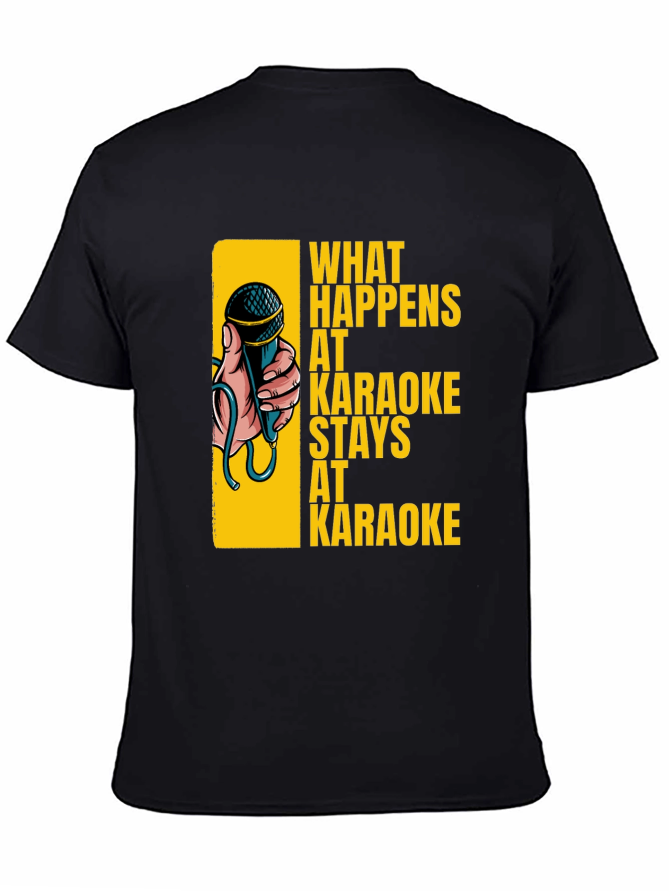 Karaoke T-Shirt: What Happens at Karaoke Stays at Karaoke