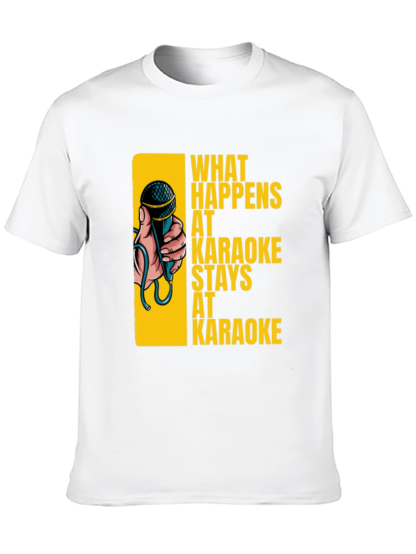 Karaoke T-Shirt: What Happens at Karaoke Stays at Karaoke