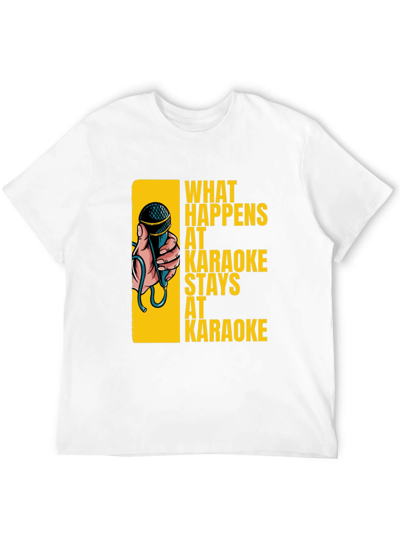 Karaoke T-Shirt: What Happens at Karaoke Stays at Karaoke