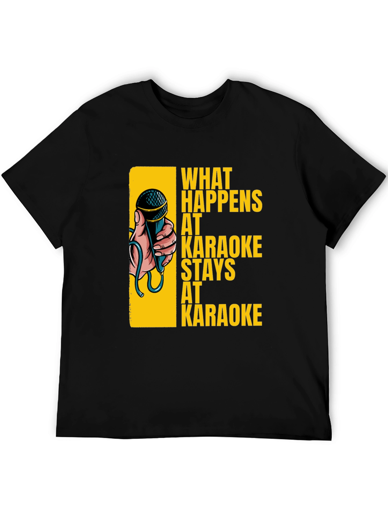 Karaoke T-Shirt: What Happens at Karaoke Stays at Karaoke