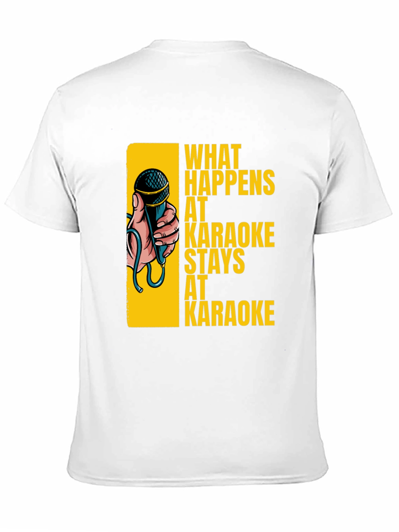 Karaoke T-Shirt: What Happens at Karaoke Stays at Karaoke