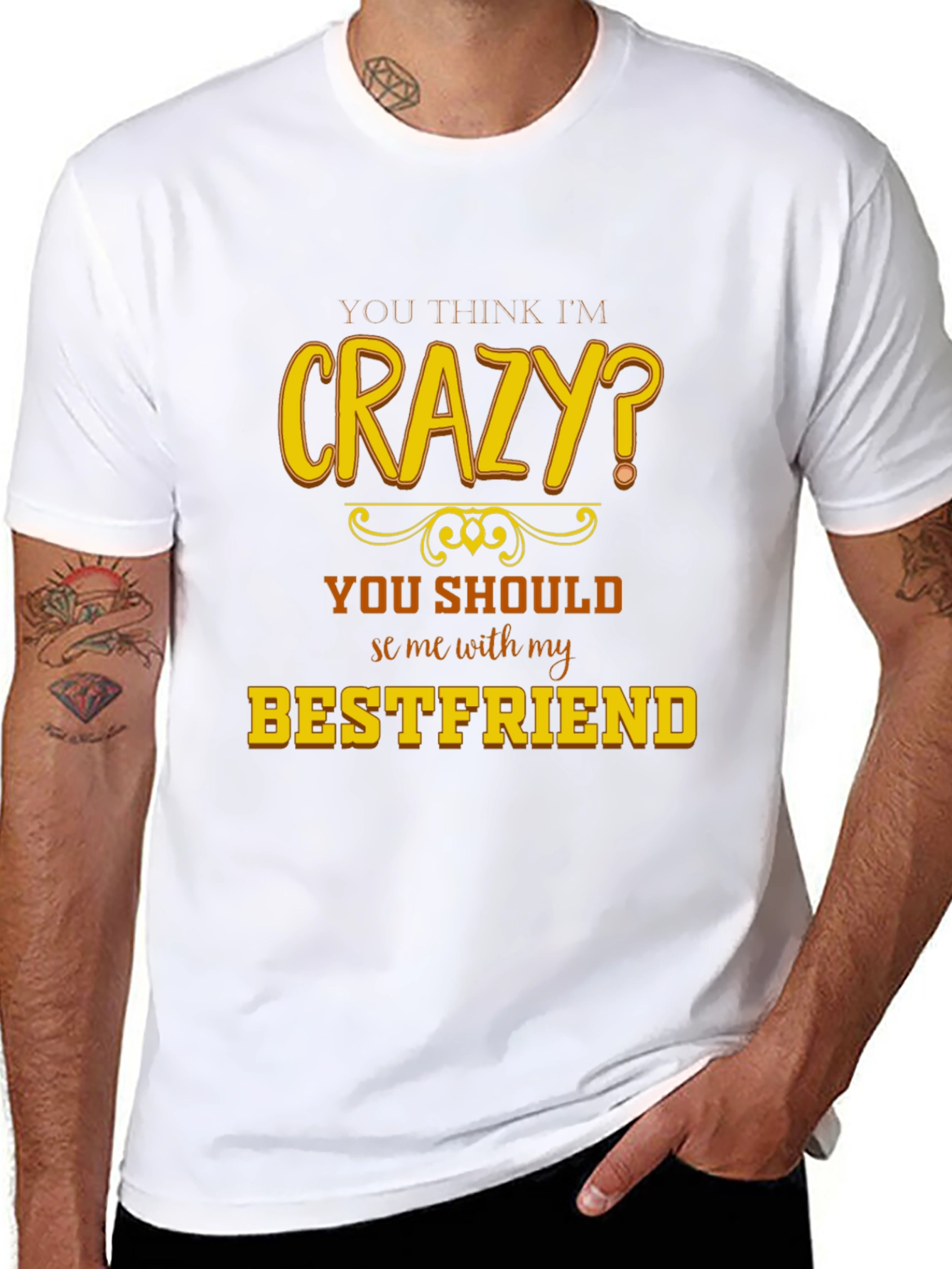 Crazy Bestfriend T-Shirt - Funny Novelty Tee